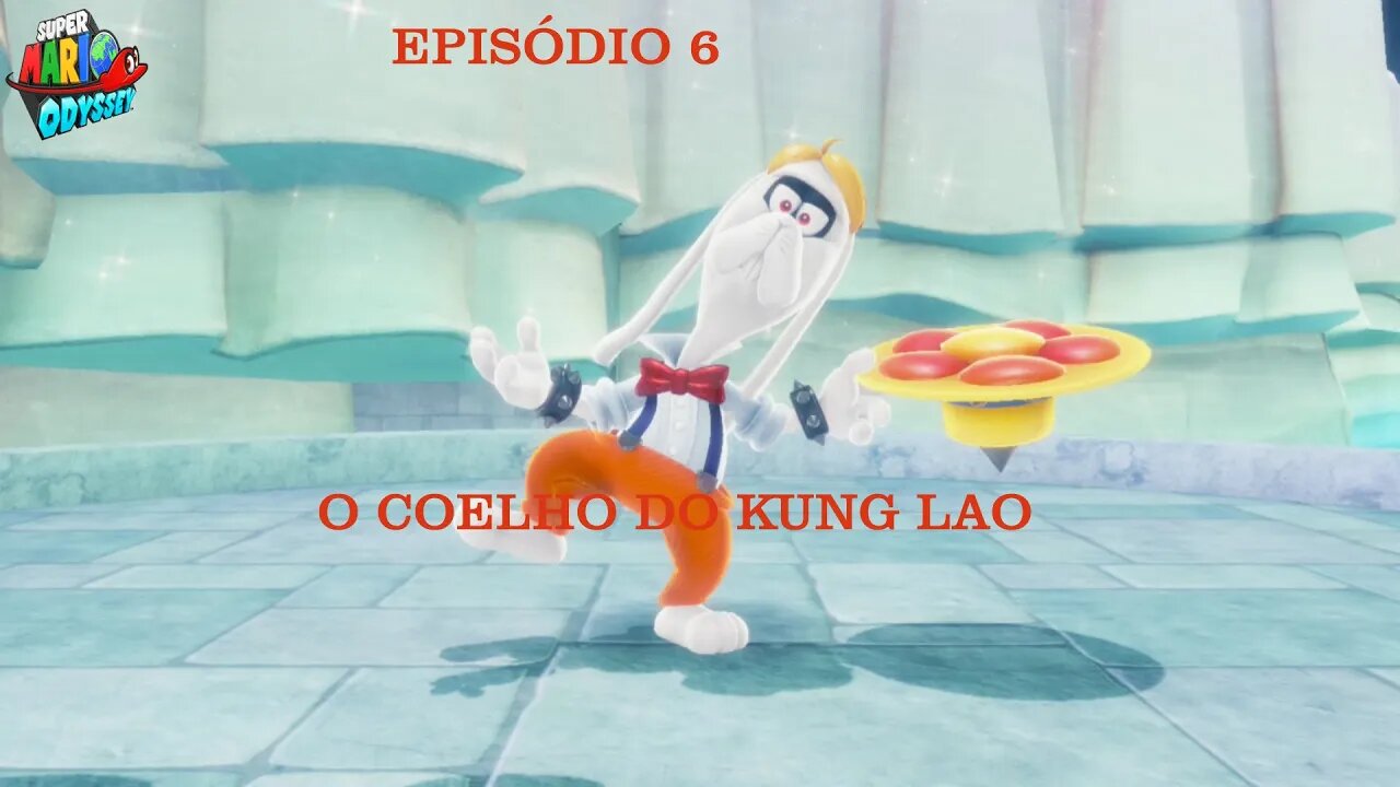 MARIO ODYSSEY EP 6 COELHO KUNG LAO