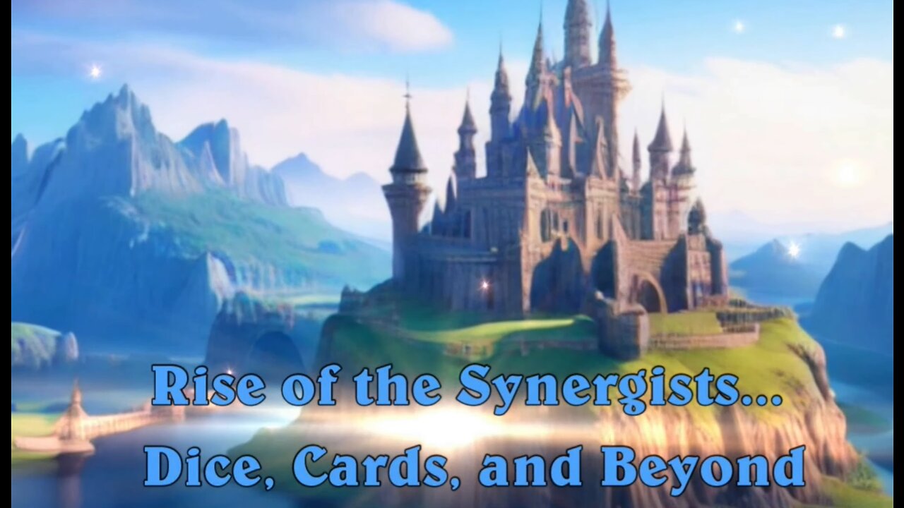 Short Film - Rise of the Synergists... Dice, Cards, and Beyond