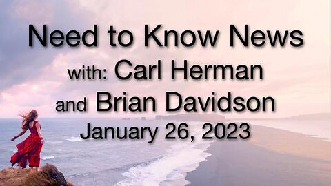 Need to Know News (26 January 2023) with Carl Herman and Brian Davidson