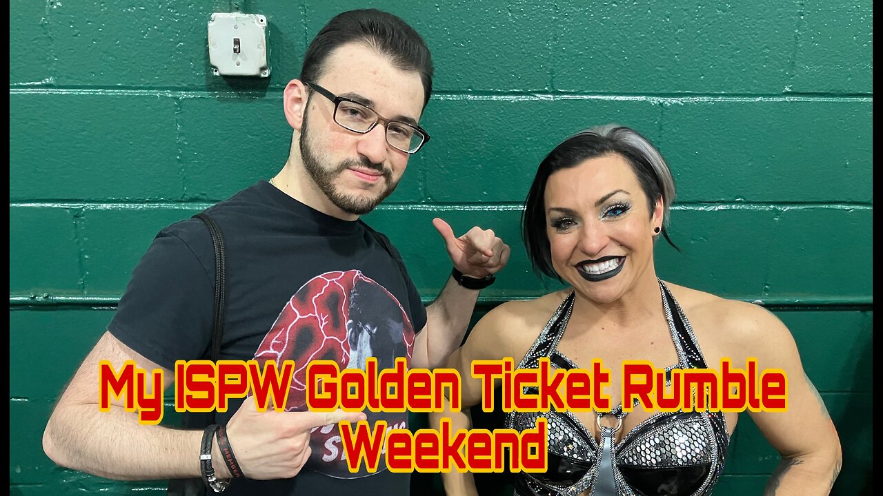 My ISPW Golden Ticket Rumble Weekend