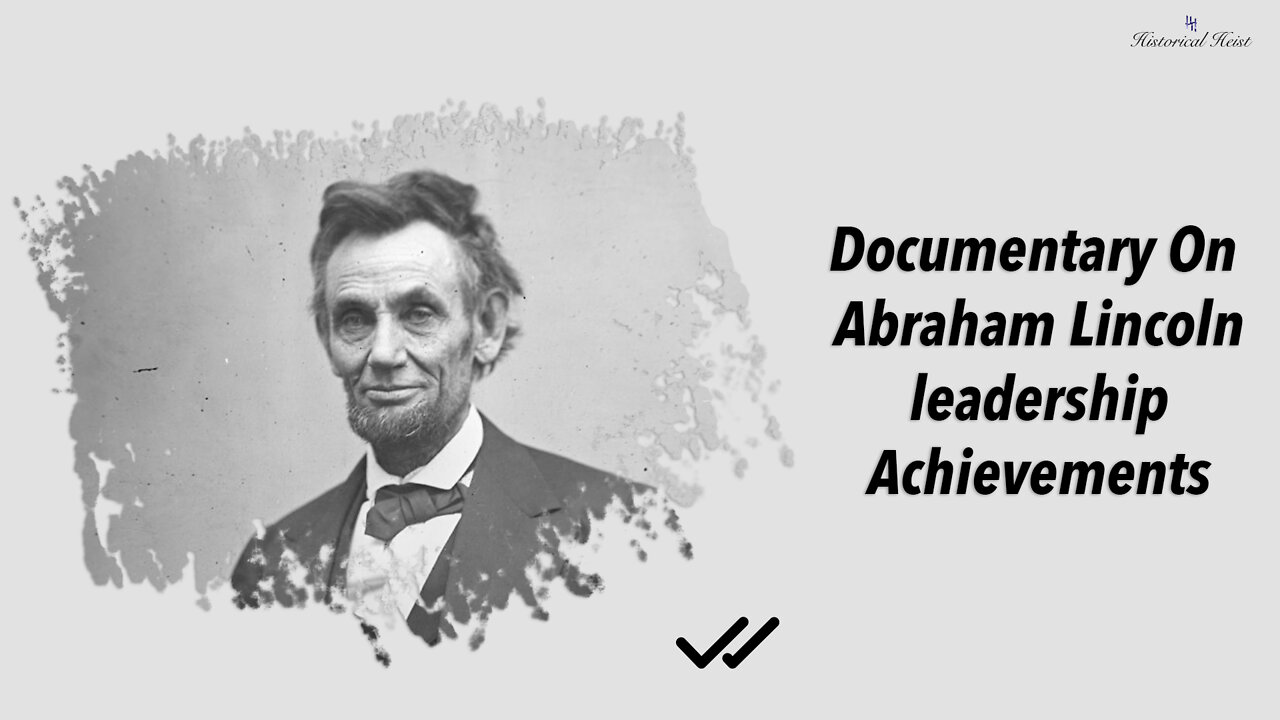 Abraham Lincoln Historical Leadership & Achievements