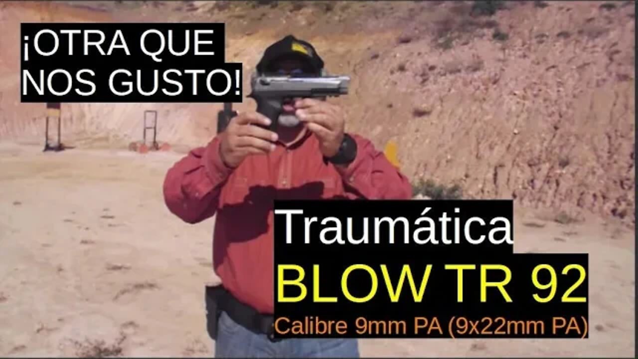 Me gustoo! (Traumática) Blow TR 92 -Calibre 9mm PA (9x22mm PA)