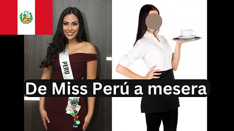 De Miss Perú a mesera