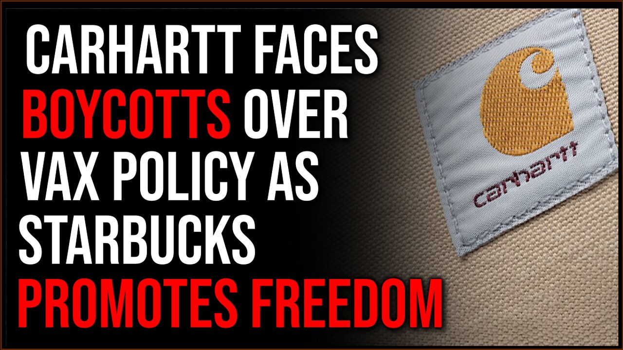 Carhartt Faces Calls For BOYCOTT Over Their Vax Mandate, Starbucks Says NO, Defends Freedom