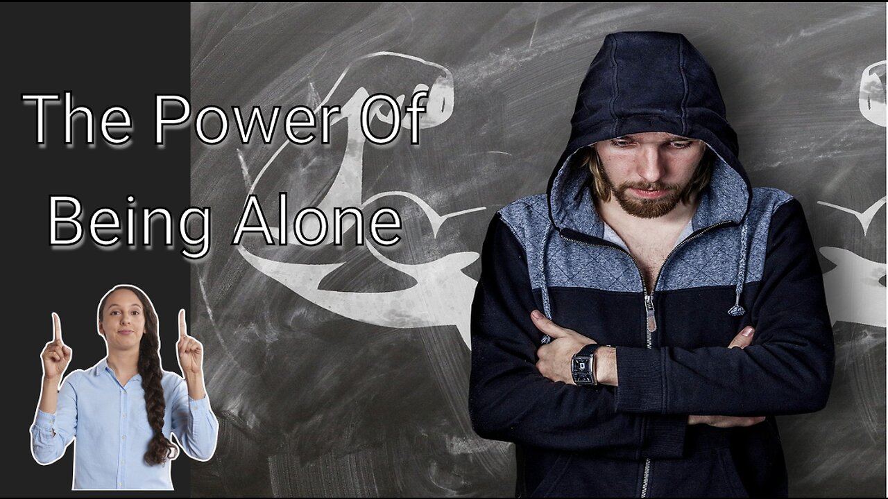 The power of being alone