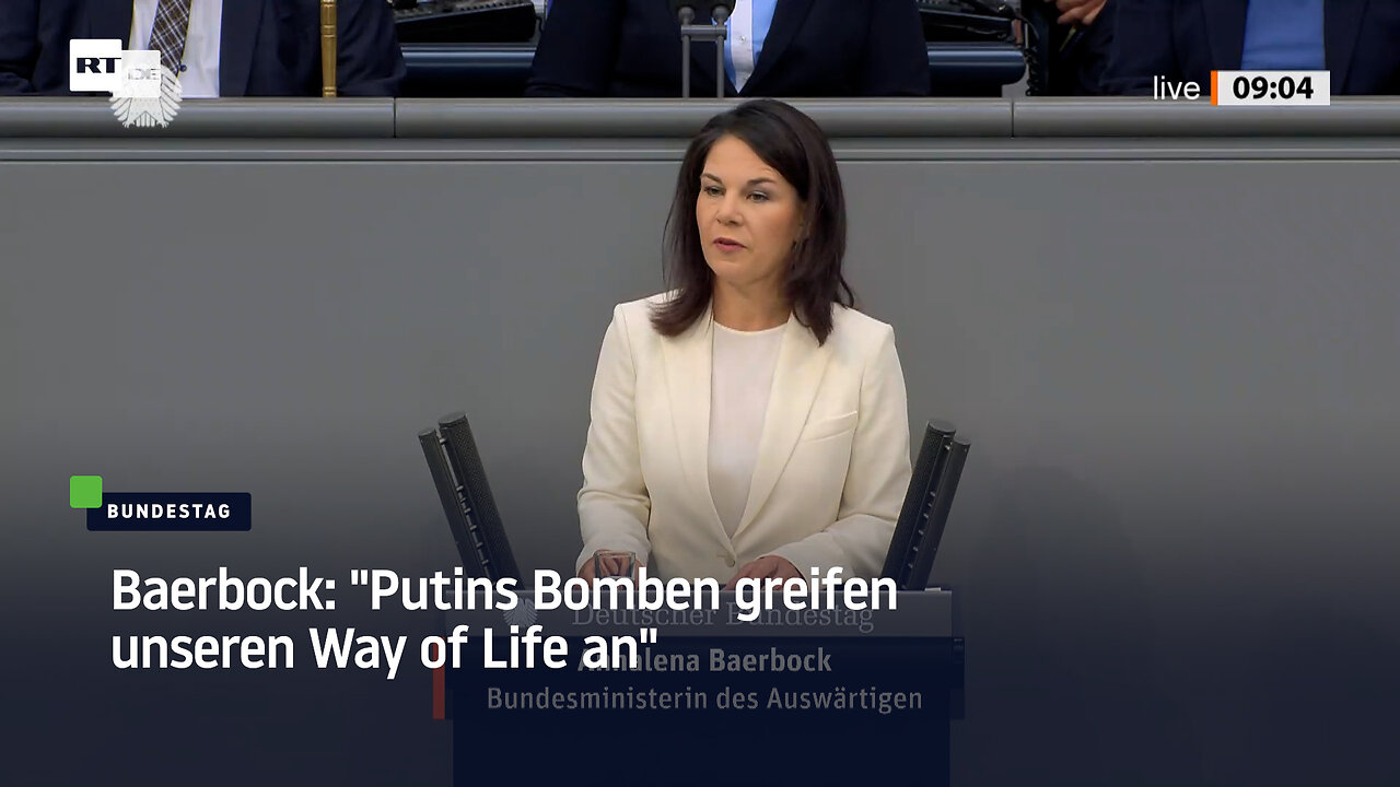 Baerbock: "Putins Bomben greifen unseren Way of Life an"