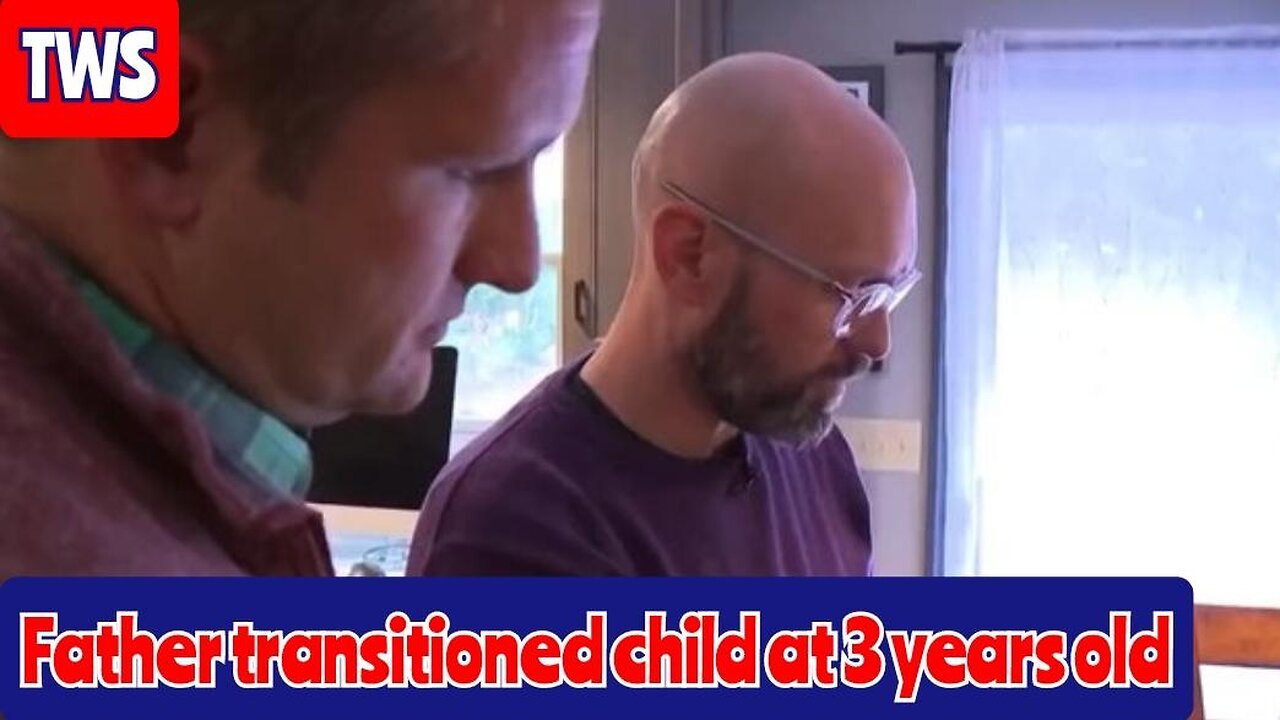 Father Transitioned Child At 3 And We are Outraged