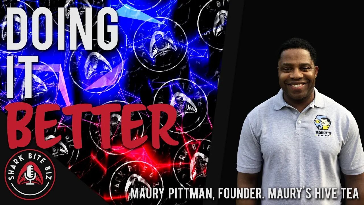 #114 Doing it Better with Maury Pittman, Founder of Maury's Hive Tea