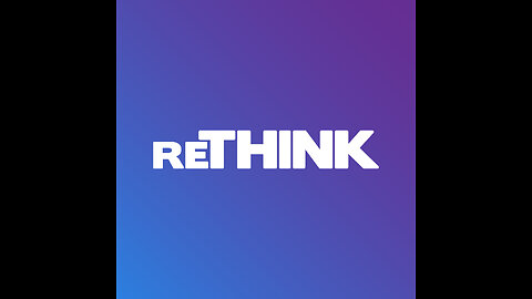 Rethink Everything