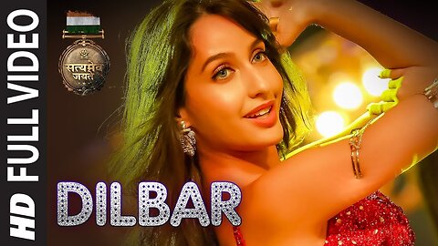 DILBAR Full Song - Nora Fatehi