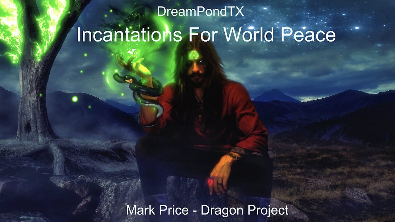 DreamPondTX/Mark Price - Incantations For World Peace (The Dragon Project)