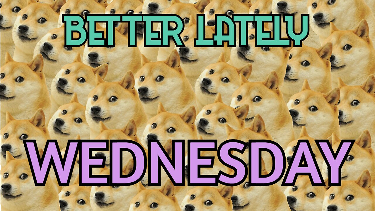 Better Lately - Wednesday