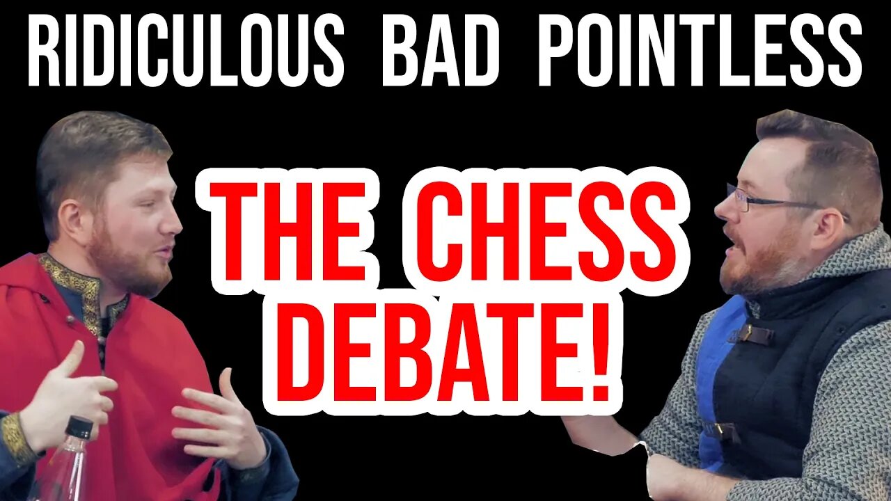 The GRAND and TERRIBLE. . . CHESS DEBATE!!!!