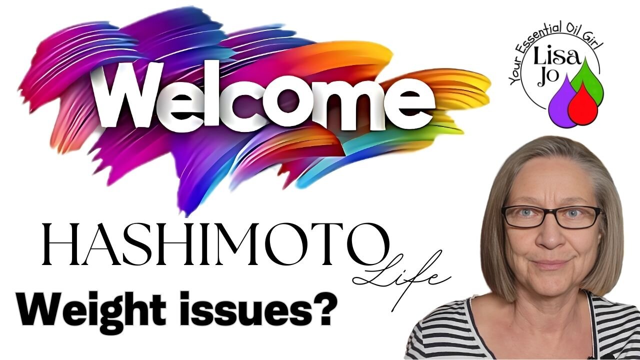 😏Hashimoto’s and Weight Struggles: What You Need to Know-Lisa Jo, your essential oil girl's 2 cents.