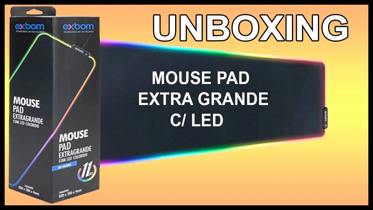 Unboxing - Mouse Pad Extra Grande Com LED Colorido - Modelo: MP-LED3080 - (Português BR)