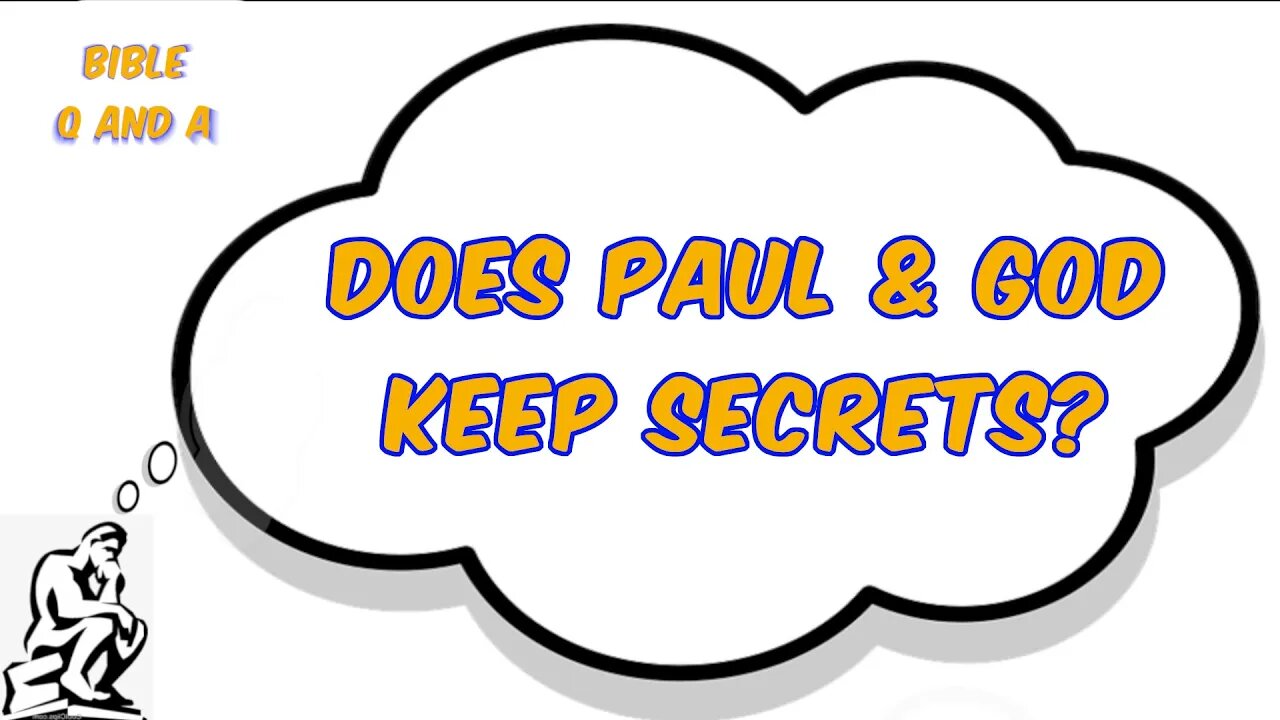 Does Paul & God Keep Secrets?