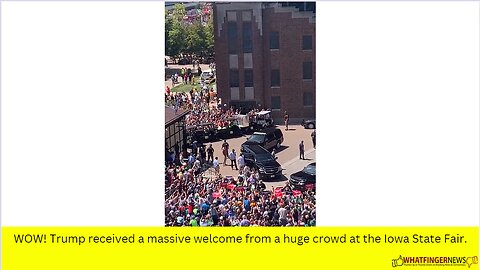 WOW! Trump received a massive welcome from a huge crowd at the Iowa State Fair.