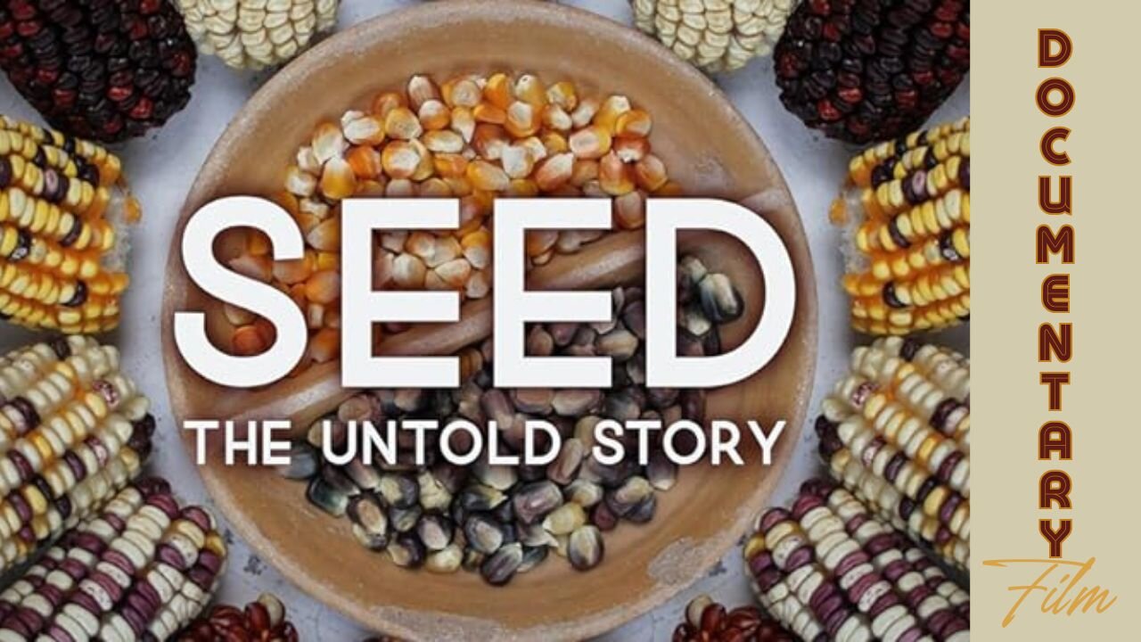 Documentary: Seed 'The Untold Story'