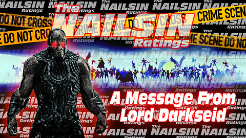 The Nailsin Ratings: A Message From Lord Darkseid