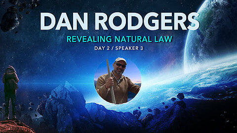 Day 2 - Dan Rodgers on revealing Natural Law and helping to restore the balance of power in favor of the individual