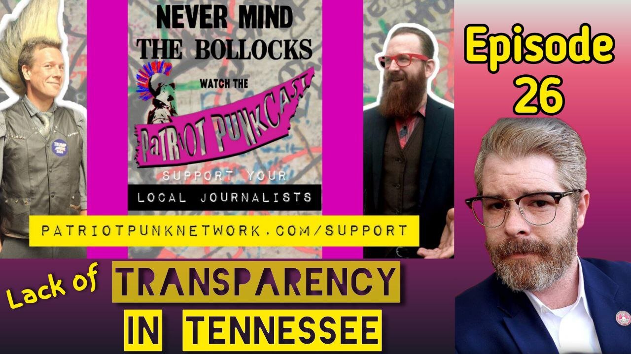 Patriot Punkcast #26 - Lack of Transparency in Tennessee