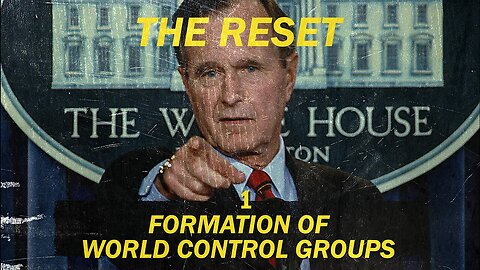 THE RESET: Formation of World Control Groups - Episode 1 - Documentary