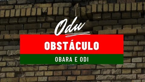 Odus de obstáculo -Obara e Odi