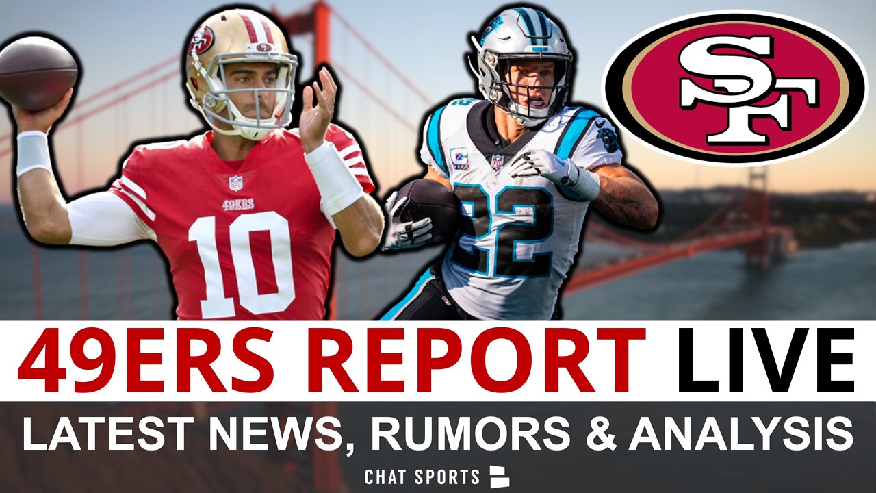 49ers Report LIVE: Trade For Christian McCaffrey & Brian Burns? Jimmy G PROGRESS; 49ers News, Rumors