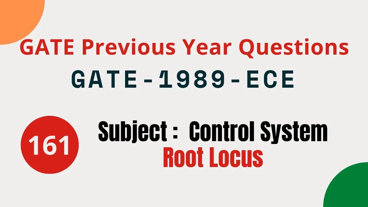 161 | GATE 1989 ECE | Root Locus | Control System Gate Previous Year Questions |