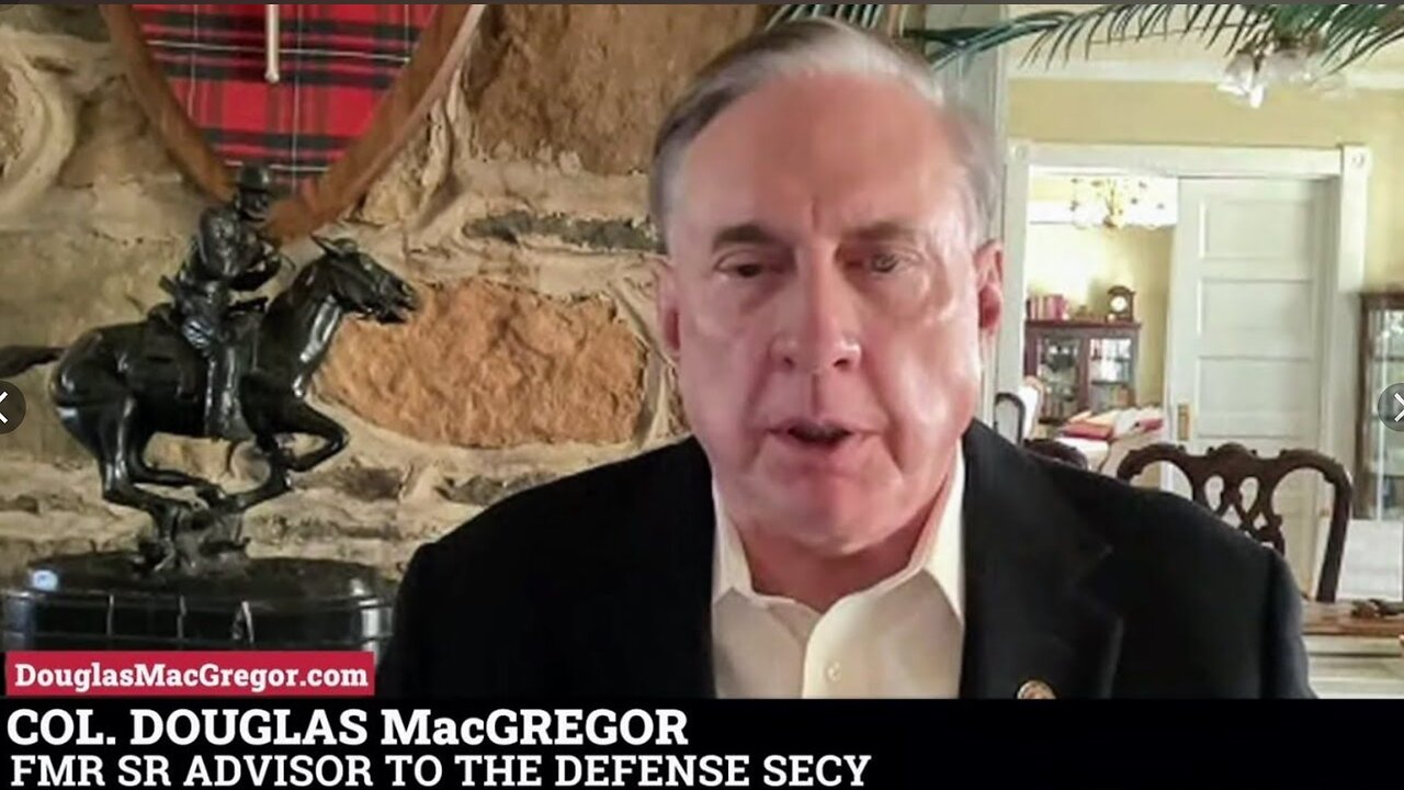 Col. Douglas Macgregor: How Close Is WWIII?