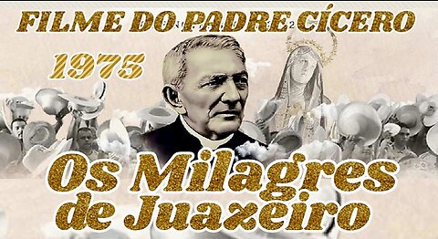 Filme do Padre Cícero de 1975 (Os Milagres de Juazeiro)