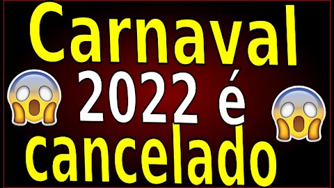 CARNAVAL 2022 É CANCELADO