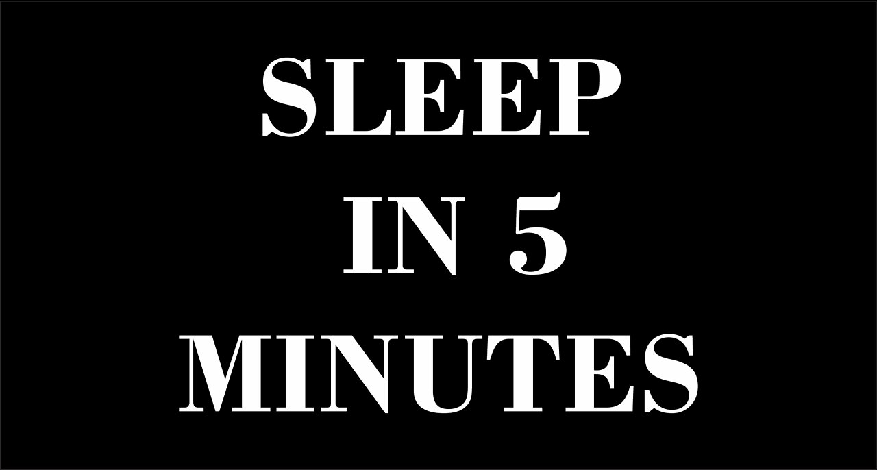 SLEEP IN 5 MINUTES WITH THIS VIDEO AND HAVE A QUIET NIGHT OF SLEEP