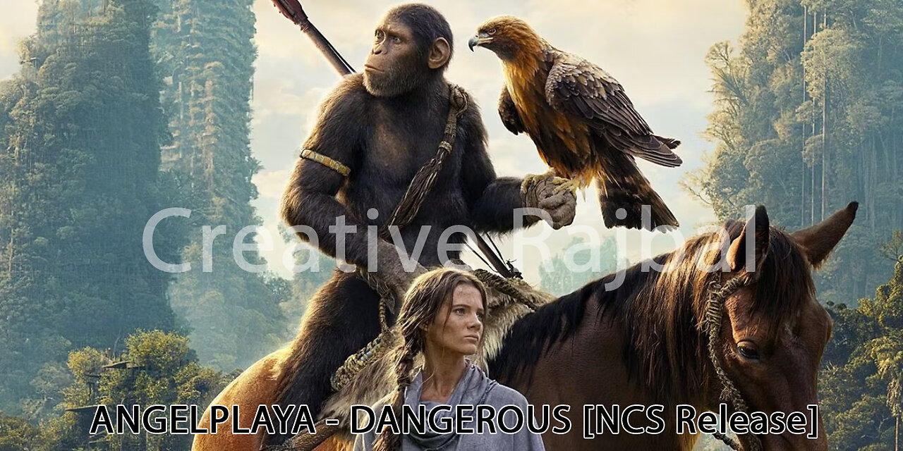 Kingdom of the Planet of the Apes || ANGELPLAYA - DANGEROUS [NCS Release]