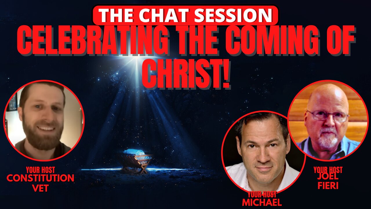 CELEBRATING THE COMING OF CHRIST! | THE CHAT SESSION