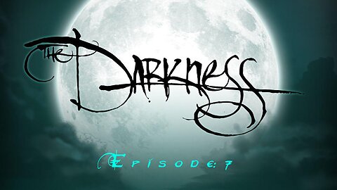 The Darkness - Ep. 7 Finale | Comms up with Blackmoon | RPCS3