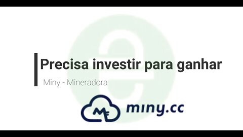Finalizado - Mineradora - Miny - Precisa investir