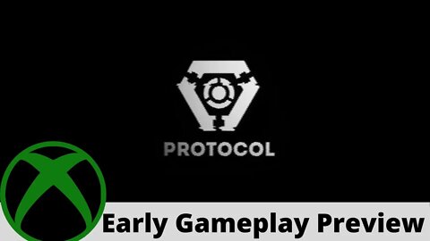 Protocol Early Gameplay Preview on Xbox