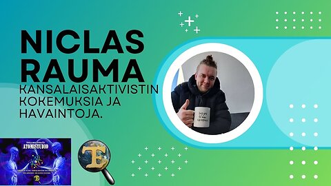 ATOMIstudido: Niclas Rauma - Kansalaisaktivistin kokemuksia ja havaintoja