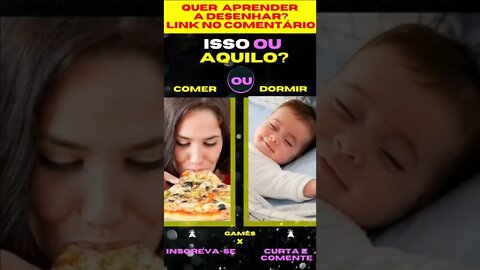 E AGORA ? COMER OU DORMIR ? O QUE VOCÊ PREFERE ? ISSO OU AQUILO ? #quiz #issoouaquilo #game #jogos