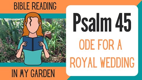 Psalm 45 (Ode for a Royal Wedding)