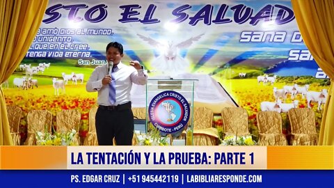 LA TENTACIÓN Y LA PRUEBA: PARTE 1 - EVANGELISTA EDGAR CRUZ