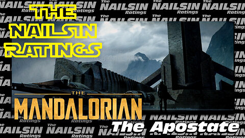 The Nailsin Ratings: The Mandalorian The Apostate