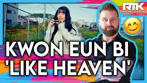 KWON EUN BI (권은비) - 'Like Heaven' MV (Reaction)