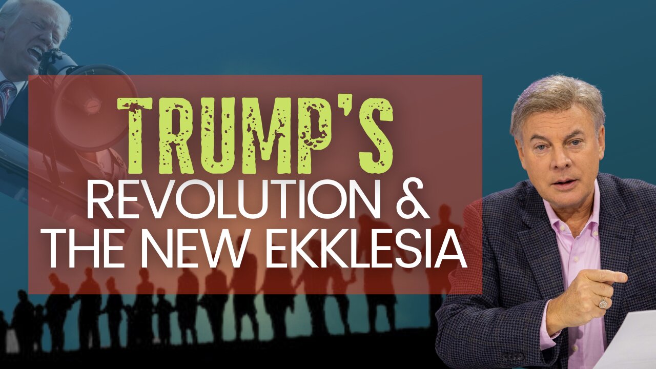 Trump's Revolution & The New Ekklesia | Lance Wallnau