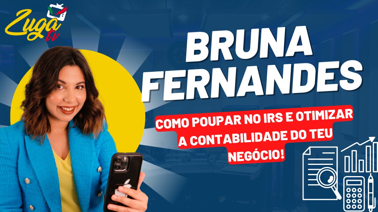 Bruna Fernandes - ESPECIALISTA EM IRS E CONTABILIDADE P/ EMPREENDEDORES - Zuga Podcast #71 #portugal