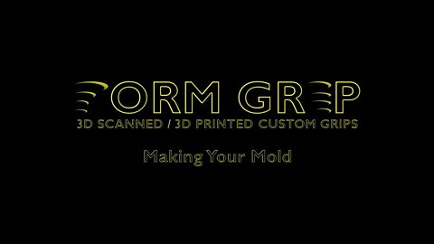 Form Grip: Making Your Mold