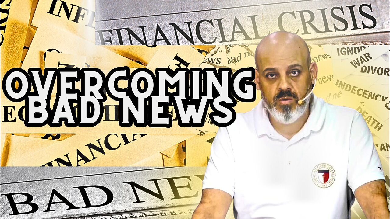 OVERCOMING BAD NEWS