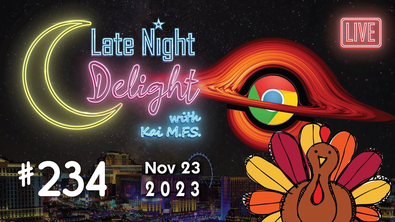 Late Night Delight 234 - Thanksgiving! Black Holes, Chrome sux, AI Shenanigans, Central Bank n more