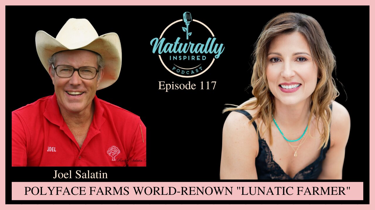 Joel Salatin - Polyface Farms World-Renown "Lunatic Farmer"